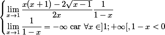 \begin{cases} \lim_{x\to1}\dfrac{x(x+1)-2\sqrt{x-1}}{2x}\dfrac{1}{1-x} \\ \lim_{x\to1}\dfrac{1}{1-x}=-\infty ~ \text{car} ~ \forall x\in ]1;+\infty[ , 1-x <0\end{cases}
